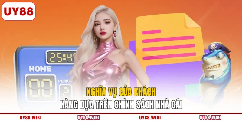 Nghĩa vụ của khách hàng dựa trên chính sách nhà cái