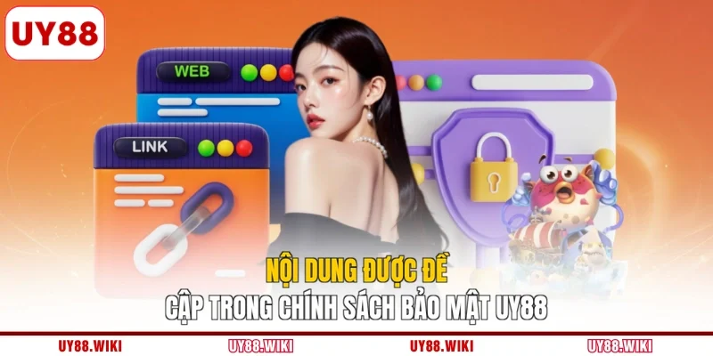 Nội dung được đề cập trong chính sách bảo mật UY88