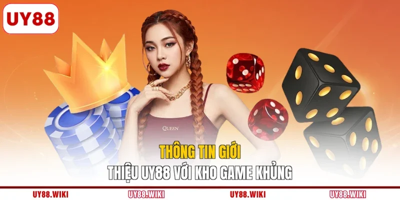 Thông tin giới thiệu UY88 với kho game khủng