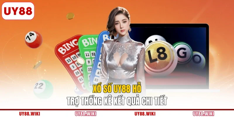 Xổ số UY88 hỗ trợ thống kê kết quả chi tiết