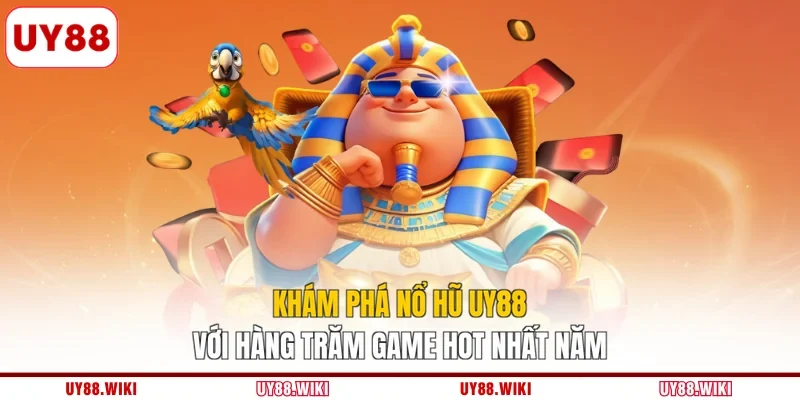 Khám Phá Nổ Hũ UY88 Với Hàng Trăm Game Hot Nhất Năm